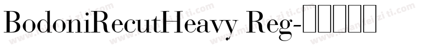 BodoniRecutHeavy Reg字体转换